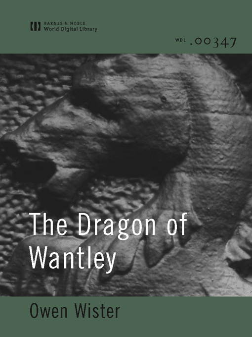 Title details for The Dragon of Wantley (World Digital Library Edition) by Owen Wister - Available